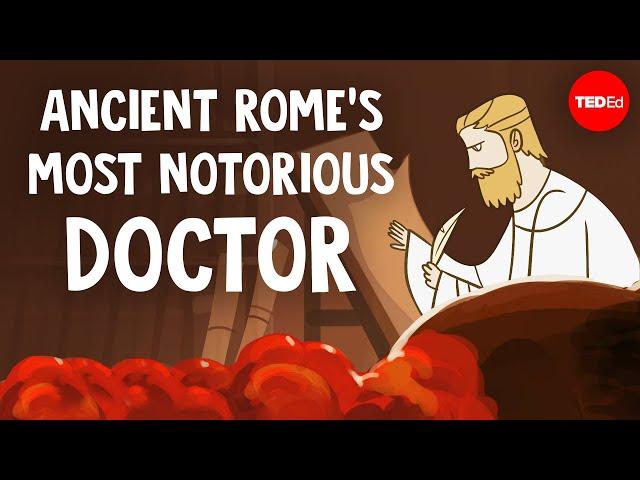 Ancient Rome’s most notorious doctor - Ramon Glazov