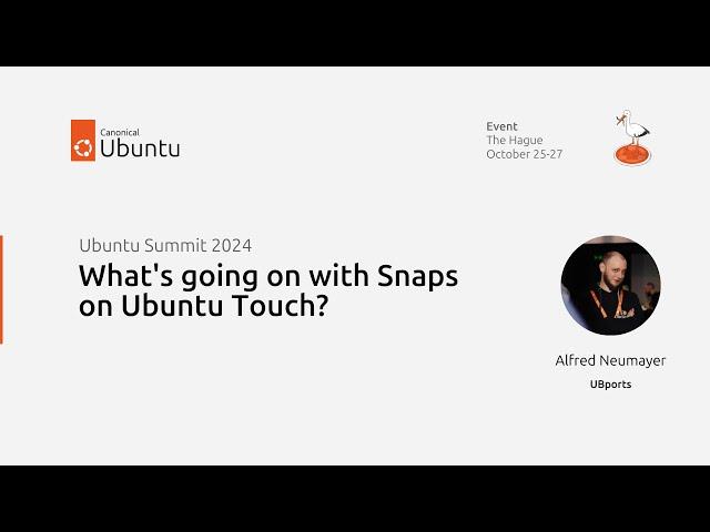 Ubuntu Summit 2024 | What's going on with Snaps on Ubuntu Touch?