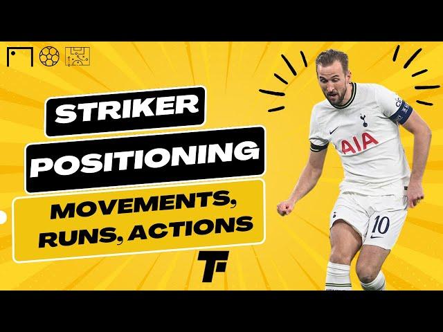 Striker Positioning - Movements, Runs, Actions to look for in 2023 | Footy Tactics