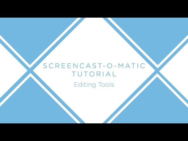 Screencast-O-Matic: Editing Tools