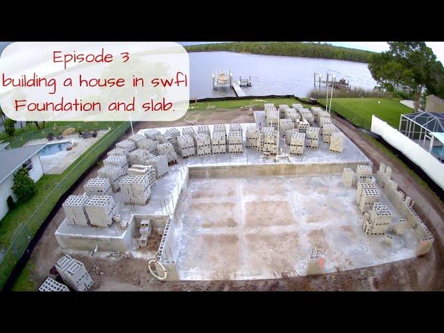 episode 3 building a house in southwest florida foundation, stem wall and slab.