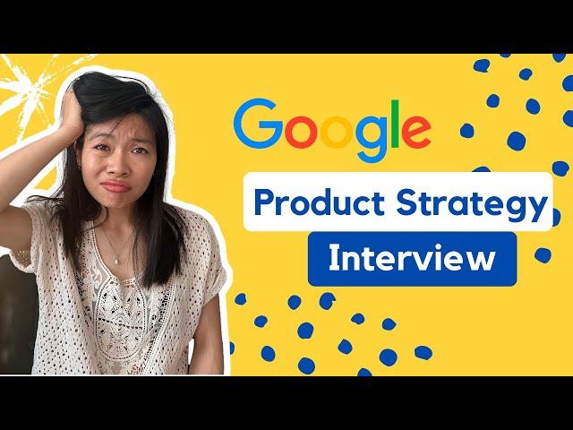 Google’s Product Strategy Interview