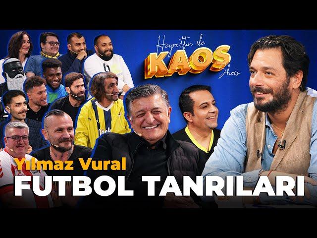 Hayrettin ile Kaos Show - 8. Bölüm | Yılmaz Vural - Futbol Tanrıları