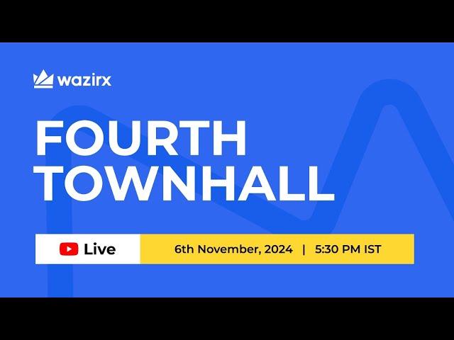 Fourth Townhall - 6th November, 2024 | WazirX