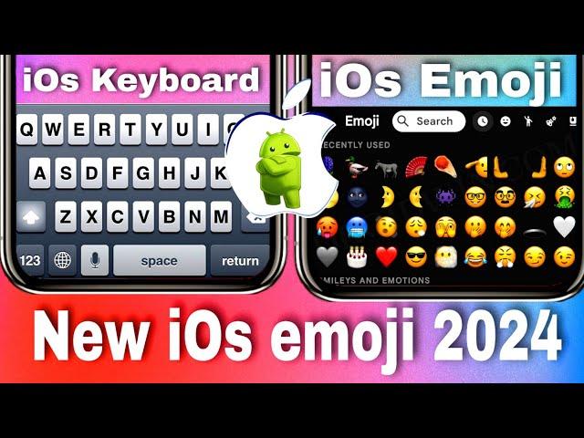 iOS Emoji on Android | How to get iOS emojis and ios keyboard any Android device 