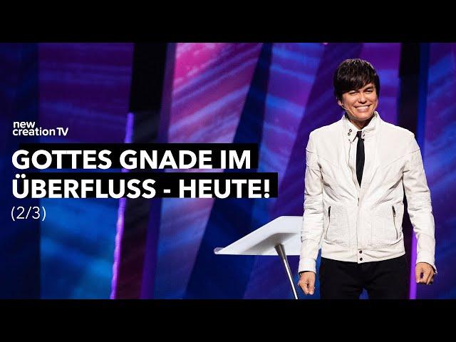 Gottes Gnade im Überfluss – heute! 2/3 I Joseph Prince I New Creation TV Deutsch