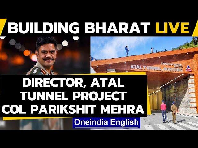 Atal Tunnel project director Col Parikshit Mehra LIVE | Building Bharat | Oneindia News