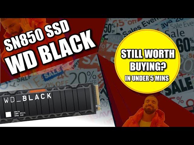 WD Black SN850 SSD - Still Worth Buying ? (in Under 5 Minutes)