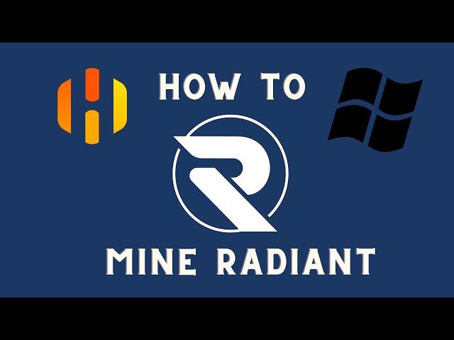 How to Mine Radiant On Hive OS and Windows