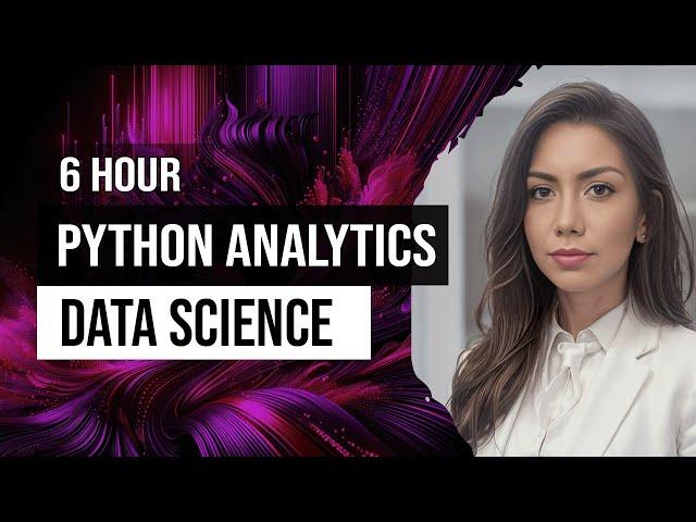 Python for Data Science and Data Analytics Full Hands On Learning with Projects Full Course