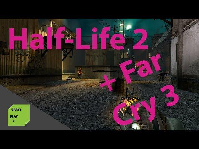 Half-life 2 + Far Cry 3 Часть 1 (с Vovan Gamer 1337)