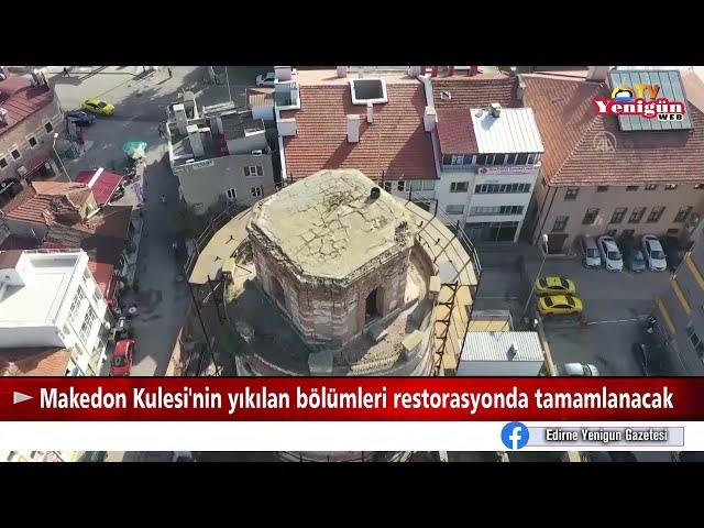 Makedon Kulesi'nin yıkılan bölümleri restorasyonda tamamlanacak