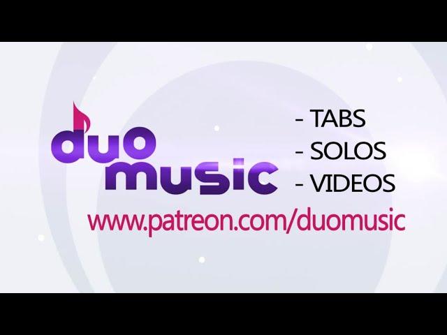 DuoMusic Academy - Patreon: Tabs, solos, videos