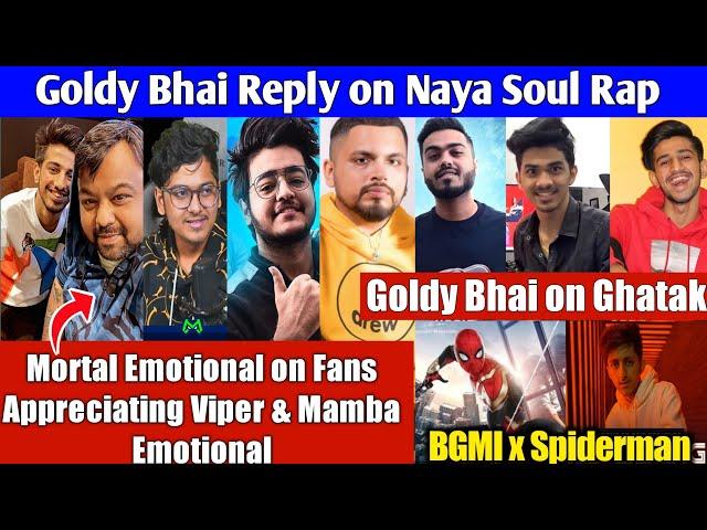 MortaL Emotional on Viper's Appreciation, Goldy Bhai on Regaltos & Ghatak & Naya Soul, Sid, Mamba