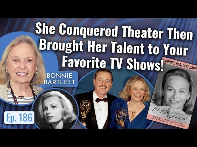 She Conquered Theater Then Brought Her Talents To Your Favorite TV Shows! With Bonnie Bartlett!