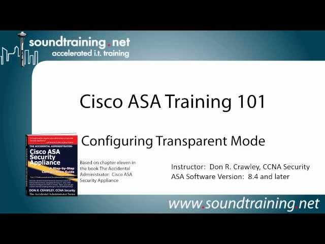 How to Configure Cisco ASA Transparent Mode (Version 8.4 and Later): Cisco ASA Training 101