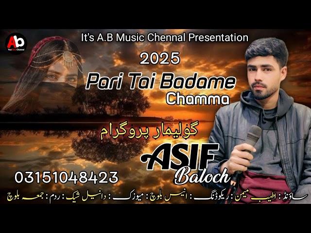 Asif Baloch Program song | Balochi song pari Tai Badame Chamma | Balochi wedding song 2025 |