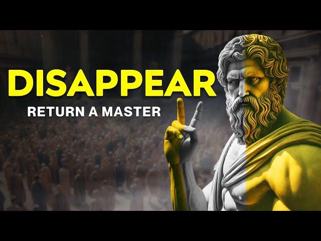 The Benefits of DISAPPEARING and RETURN a MASTER of YOURSELF | Stoicism