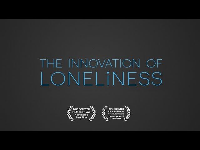 The Innovation of Loneliness