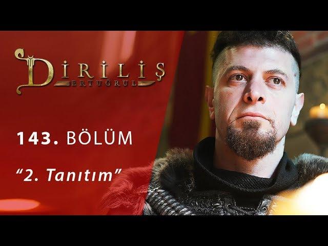 Diriliş Ertuğrul 143. Bölüm 2.Fragmanı