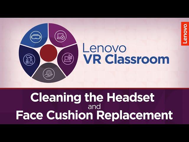 Cleaning the DPVR P1 Pro EDU Headset and Face Cushion Replacement | Lenovo VR Classroom