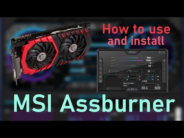 How to install and use MSI Afterburner