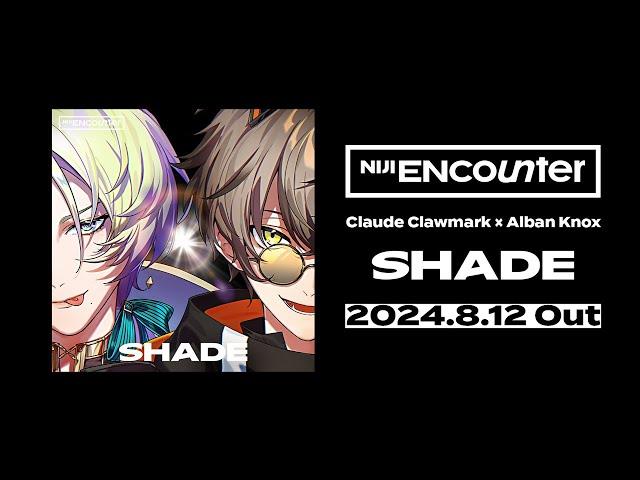 Claude Clawmark × Alban Knox「SHADE」Teaser【NIJI ENcounter】