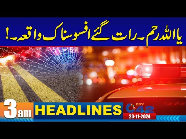 3AM News Headlines | 23 Nov 2024 | City 42