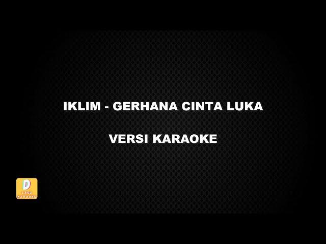 (KARAOKE) IKLIM - GERHANA CINTA LUKA (Versi Original)