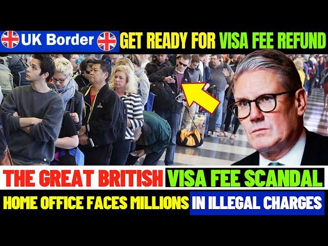 UK Visa Fee SCANDAL: Home Office To Refund Millions in Illegal Charges