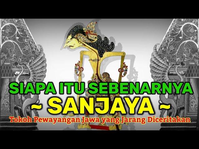 Siapa itu Sebenarnya Dia - Sanjaya | Tokoh Pewayangan Jawa