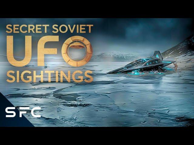 Soviet Russia's UFO Secrets | Unsealed Alien Files | The Truth Finally Exposed