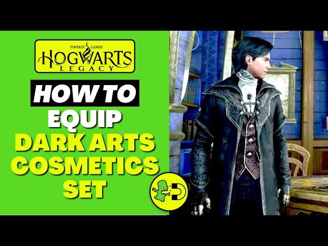 Hogwarts Legacy How to Equip Dark Arts Cosmetic Set