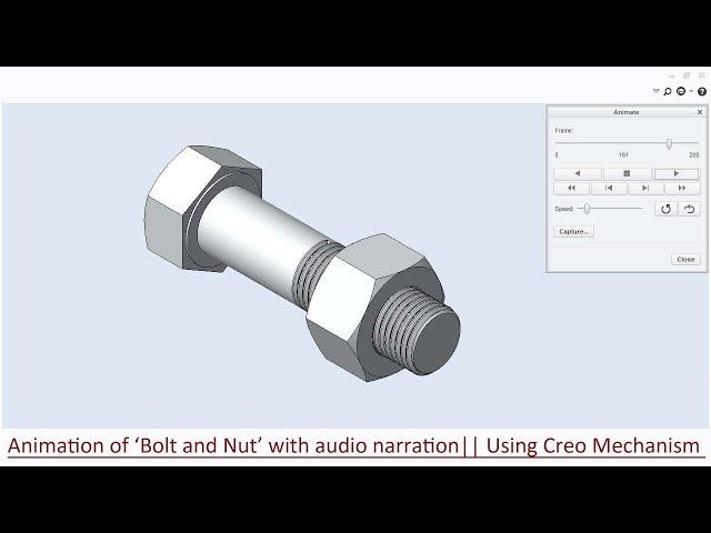 Animation of ‘Bolt and Nut’ with audio narration  || Using Creo Mechanism