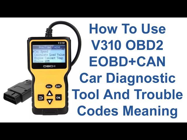 How To Use V310 OBD2 EOBD+CAN Car Diagnostic Tool And Trouble Codes Meaning