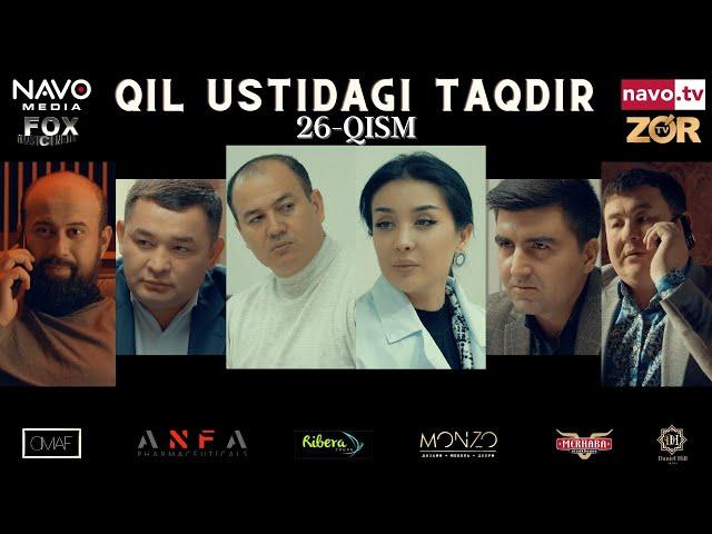 Qil ustidagi taqdir (milliy serial) 26-qism | Қил устидаги тақдир (миллий сериал)