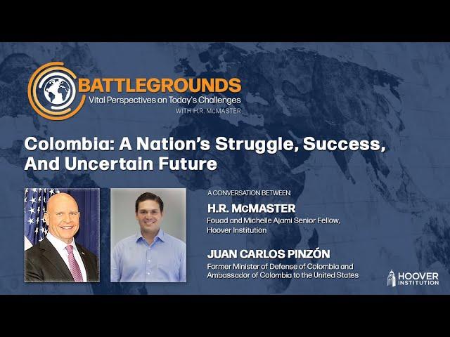 Colombia: A Nation’s Struggle, Success, And Uncertain Future | Battlegrounds w/ H.R. McMaster