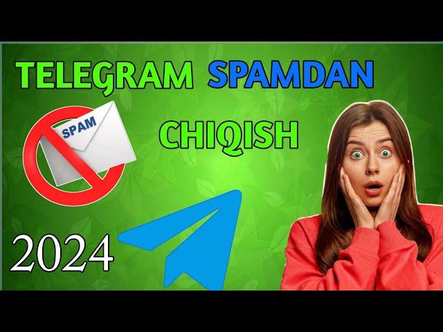 TELEGRAMDA SPAMDAN CHIQISH 2024 | SPAMDAN CHIQISH YANGI USUL