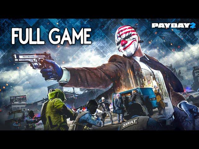 Payday 2 - FULL GAME Walkthrough Gameplay No Commentary