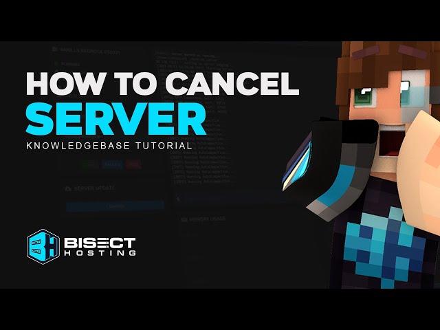 How to Cancel a BisectHosting Server