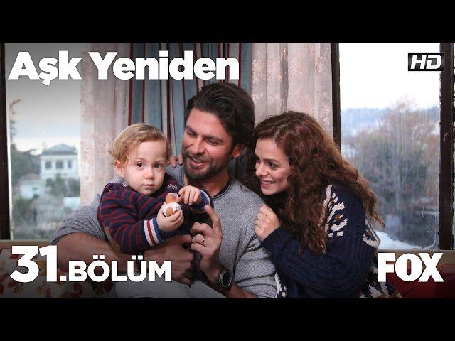 Aşk Yeniden 31. Bölüm