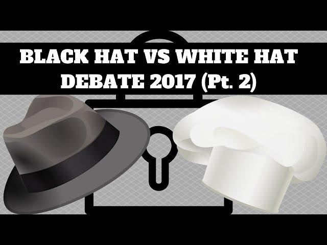 Black Hat SEO vs White Hat 2017 Debate Ep. 2