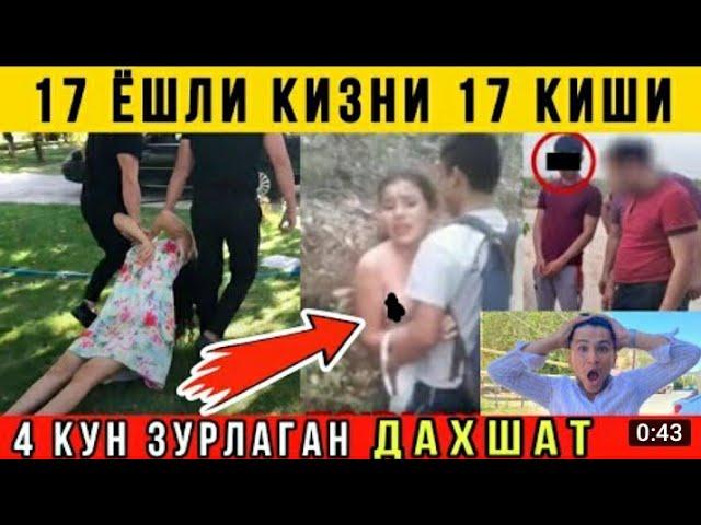 ТЕЗКОР! 17 ЁШЛИ КИЗНИ 17 КИШИ ТИНИМСИЗ 4 КУН ЗУРЛАШДИ...