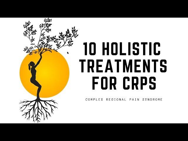 HOLISTIC TREATMENTS FOR CRPS