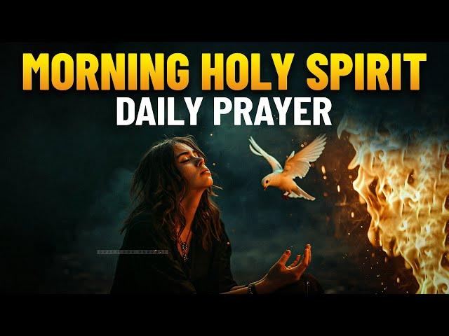 Invite The Holy Spirit To Bless Your Day | A Beautiful Morning Prayer