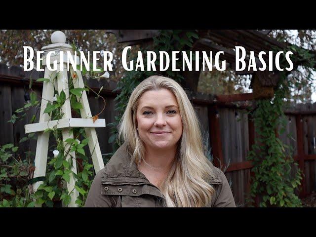 Gardening for Beginners Series:  Gardening Basics for Beginners