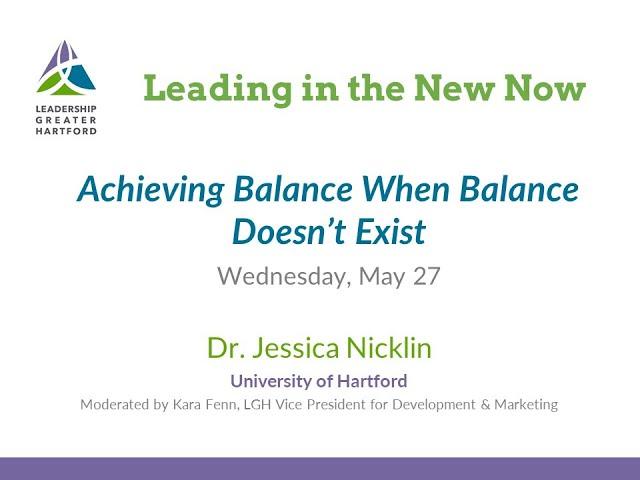 Leading in the New Now Webinar 3: Achieving Balance When Balance Doesn’t Exist | LGH