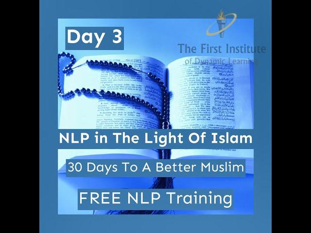 NLP In the Light of Islam Day 3 - How to attract more blessings