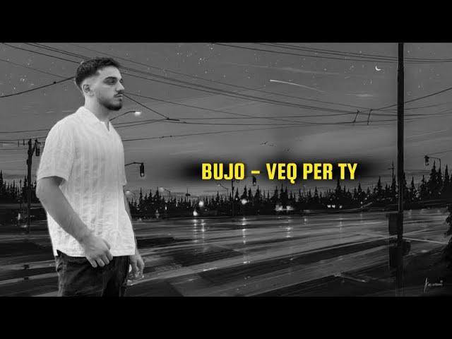 Bujo - Veq per ty (Official Video)