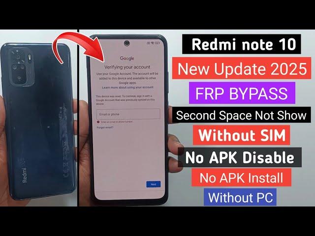 Redmi Note 10 Frp Bypass | No Apk Disable | No Apps Install New Method 2025 | Second Space NOT Show